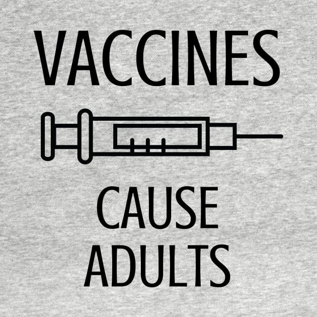 Vaccines Cause Adults by FunnyStylesShop